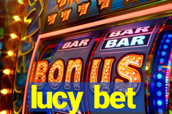 lucy bet